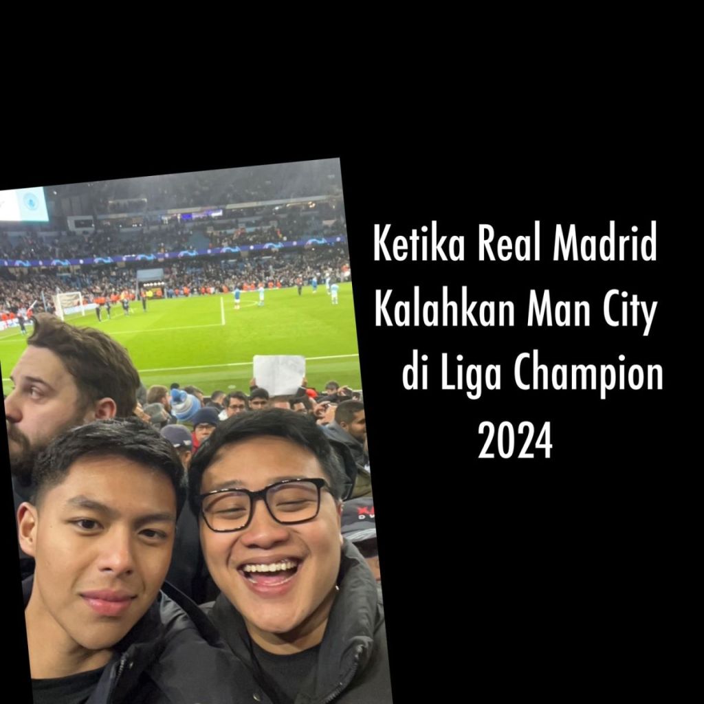 KETIKA REAL MADRID KALAHKAN MAN CITY DI LIGA CHAMPION&nbsp;2024